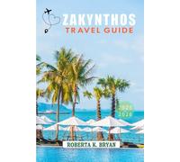 ZAKYNTHOS TRAVEL GUIDE 2025-2026: A Journey through Greece’s Emerald Isle of Sunlit Shores, Hidden Coves & Timeless Culture