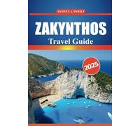 Zakynthos Travel Guide 2025: Your Ultimate Guide to Exploring Greece's Scenic Beaches, Rich History, Authentic Culture, and Must-See Destinations for an Unforgettable Greek Island Adventure