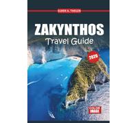 Zakynthos Travel Guide 2026-2027: Your Essential First-Timer's Resource for Family-Friendly Beaches, Boat Tours, Local Food & Easy Itineraries