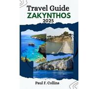 ZAKYNTHOS TRAVEL GUIDE: Discovering Zakynthos: Discover Paradise Beaches, Rich History, and Authentic Experiences for Your Zakynthos Odyssey (PAUL COLLINS TRAVELS ENG)