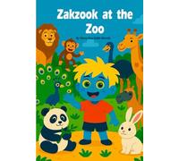 Zakzook at the Zoo: A Fun Animal Adventure for Kids