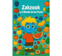 Zakzook y el Mundo de las Frutas: 30 frutas para niños | Libro educativo y divertido para edades 2-6