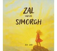 Zal und die Simorgh: Shahname (Shahnameh Buch der Könige)