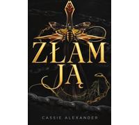 Złam ją: Mroczny romans fantasy inspirowany Piękną i Bestią: 2 (Trylogia Przemiany)
