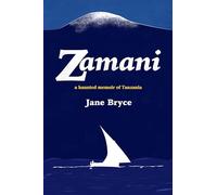 Zamani: A haunted memoir of Tanzania