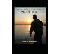 ZAMBEZI TIGER: Flyfishing for tiger fish on the upper Zambezi river