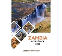 ZAMBIA REISEFÜHRER 2025