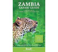 Zambia Safari Guide: Luangwa Valley . Lower Zambezi . Victoria Falls (7th Revised edition)