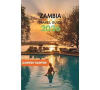 ZAMBIA Travel Guide 2026: From the Thunderous Majesty of Victoria Falls to the Endless Savannah Wildlife, and the Untamed Beauty of One of Africa’s Last Great Frontiers