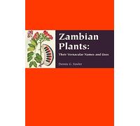 Zambian Plants: Their Vernacular Names and Uses