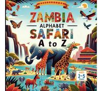 Zambia's Alphabet Safari A to Z Adventures