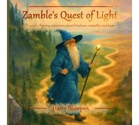 Zamble’s Quest of Light: A gentle rhyming adventure about kindness, empathy, and hope