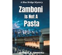 Zamboni Is Not A Pasta (Blue Bridge Mysteries)