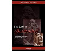 Zamenhof: The Life, Works and Ideas of the Author of Esperanto