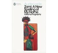Zami: A New Spelling of my Name (Penguin Modern Classics)