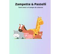 Zampette & Pastelli: Tanti amici a 4 zampe da colorare
