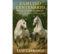 ZAMUDIO CENTENARIO WEALTH MANAGEMENT: THE GOLDEN MANGO TREES FROM CADIZ