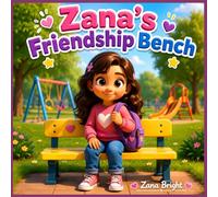 Zana's Friendship Bench (Zana Bright Kids: School Days SEL)