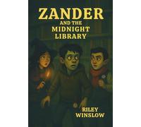 Zander and the Midnight Library: The Rotwood School for the Misunderstood Series #2 (Zander and the Rotwood School for the Misunderstood)