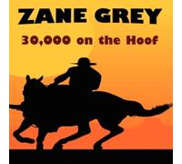 Zane Grey 30, 000 on the Hoof Paperback Book Zane Grey Multicolor