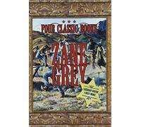 Zane Grey Box Set: Four Western Classics