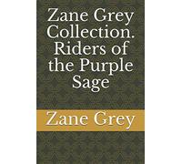 Zane Grey Collection. Riders of the Purple Sage