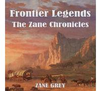 Zane Grey Frontier Legends: The Zane Chronicles Paperback Book Zane Grey Multicolor