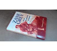 Zane Grey: His Life, His Adventures, His Women