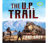 Zane Grey The U.P. Trail (Annotated) LARGE PRINT Hardcover Book Zane Grey Multicolor