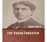 Zane Grey The Young Forester Paperback Book Zane Grey Multicolor