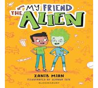 Zanib Mian My Friend the Alien: A Bloomsbury Reader Book Zanib Mian Multicolor