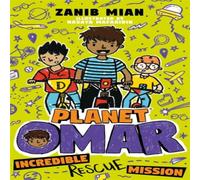 Zanib Mian Planet Omar: Incredible Rescue Mission Book Zanib Mian Multicolor
