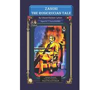 Zanoni The Rosicrucian Tale: A Story of the Long Livers