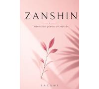 ZANSHIN: Atención plena sin estrés