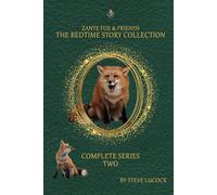 Zante Fox and Friends Bedtime Story Collection Series Two (Zante Fox and Friends Bedtime Story Collection Complete Series)