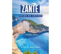 Zante Guide De Voyage 2026-2027: Bochali, les grottes bleues et les saveurs insulaires en Grèce, en Europe du Sud