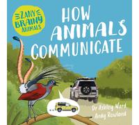 Zany Brainy Animals: How Animals Communicate