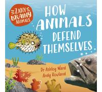 Zany Brainy Animals: How Animals Defend Themselves