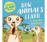 Zany Brainy Animals: How Animals Learn