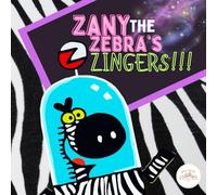 Zany the Zebra’s Zingers! - A Cosmic Joke School Adventure: Laugh-out-loud bedtime comedy with jokes, riddles, and giggles for kids and families