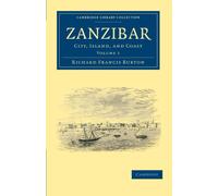 Zanzibar: City, Island, and Coast Volume 1 (Cambridge Library Collection - African Studies)