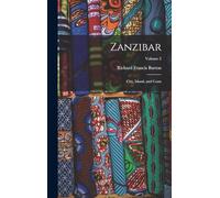 Zanzibar: City, Island, and Coast; Volume 2