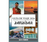 ZANZÍBAR GUÍA DE VIAJE 2026