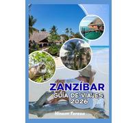 ZANZÍBAR GUÍA DE VIAJES 2026