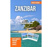 ZANZIBAR GUIDA DI VIAGGIO 2025-2026