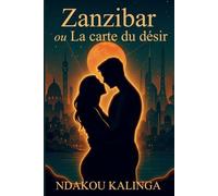 Zanzibar ou la carte du désir: Désir interdit à Zanzibar, romance érotique dystopique, amour et pouvoir