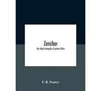 Zanzibar: The Island Metropolis Of Eastern Africa