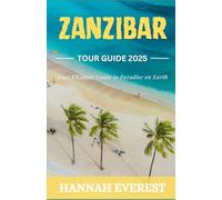 Zanzibar Tour Guide: Your Ultimate Guide to Paradise on Earth