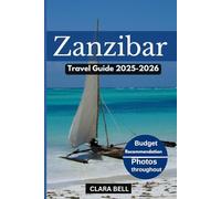 Zanzibar Travel Guide 2025-2026: Discover the City's Top Landmarks and Hidden Gem