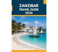 ZANZIBAR TRAVEL GUIDE 2026